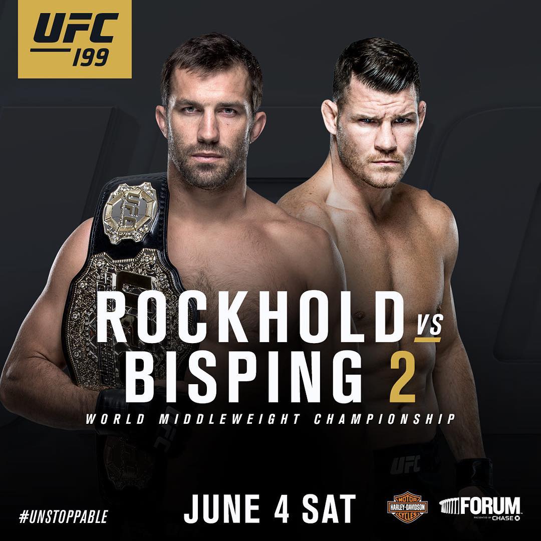 UFC 199 - Rockhold vs Bisping 2 Poster May 19, 2016