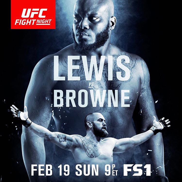 UFC Fight Night 105 - Lewis vs. Browne Poster February 15, 2017