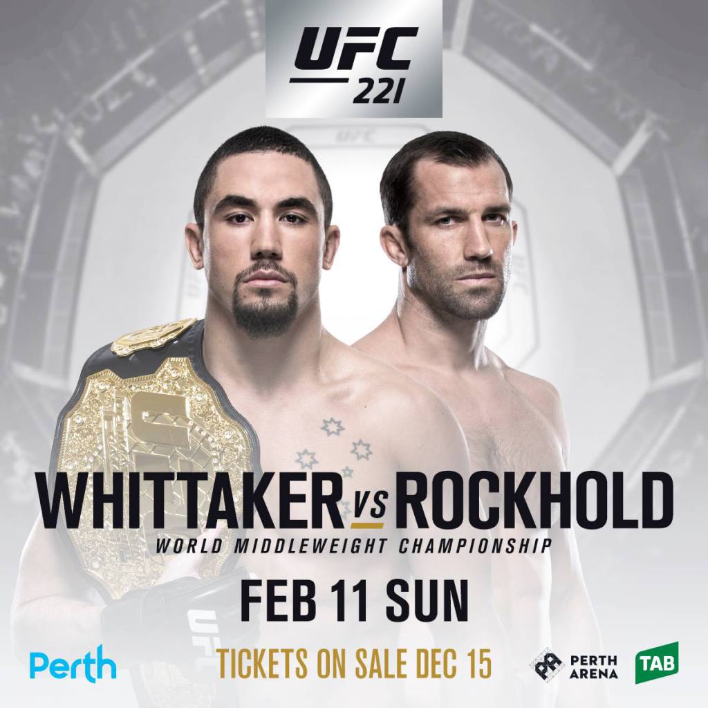 UFC 221 - Whittaker vs. Rockhold Poster December 28, 2017