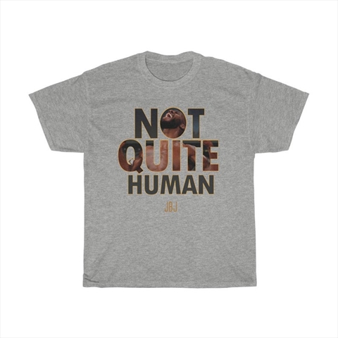 Not Quite Human Jon Jones Sport Grey Unisex Shirt