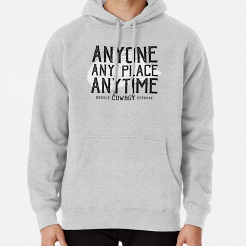 Donald Cowboy Cerrone Anyone Any Place Anytime Heather Grey Pullover Hoodie