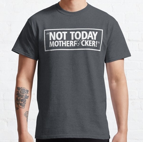 Donald Cerrone Not Today MotherFcker Denim Heather Classic T-Shirt 