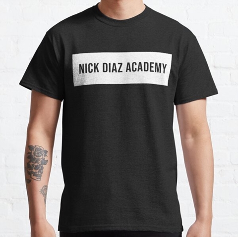 Nick Diaz Academy Black Classic T-Shirt by sleekjuan