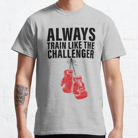 Always Train Like The Challenger Heather Grey Classic T-Shirt