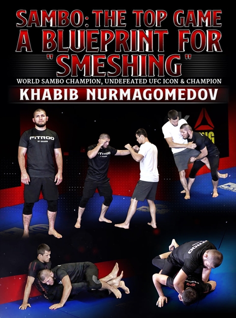 Sambo: The Top Game - A Blue Print For Smeshing By Khabib Nurmagomedov