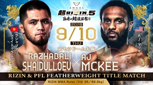 RIZIN & PFL Featherweight Double Title Fight: Razhabali Shaidulloev vs. AJ McKee