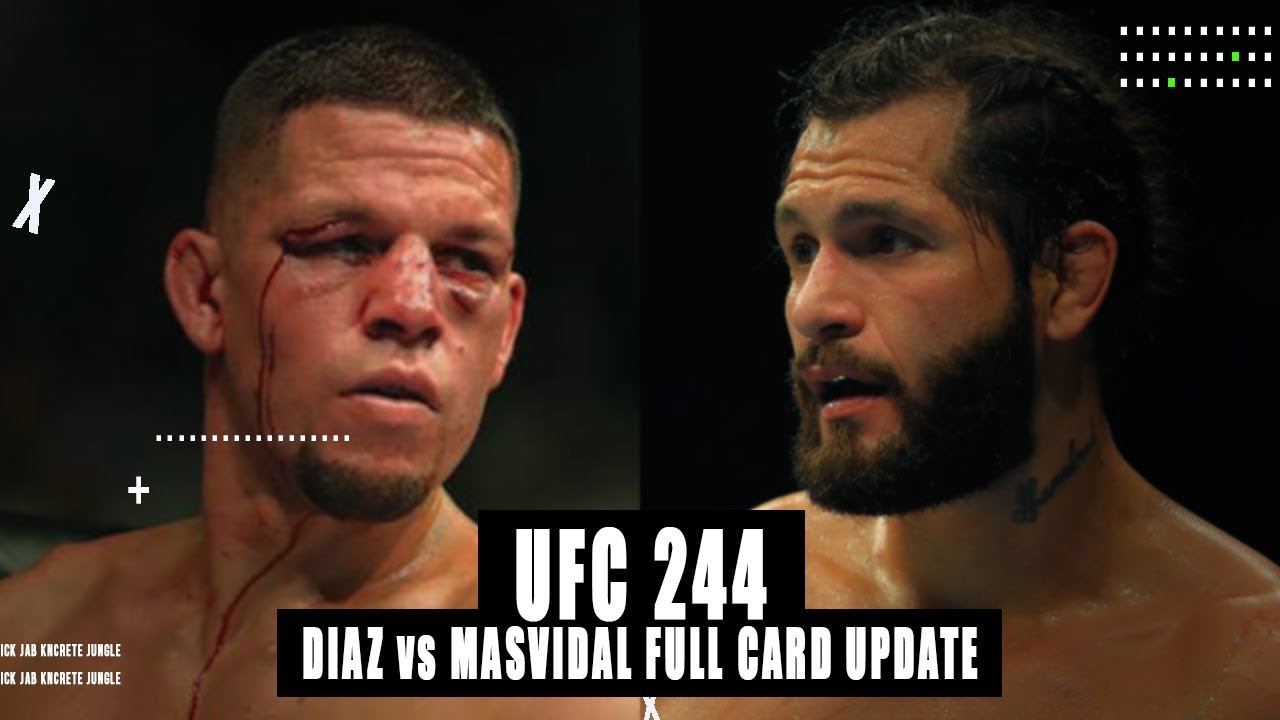 Ufc 244 Nate Diaz Vs Jorge Masvidal Full Fight Card Update Mma Video